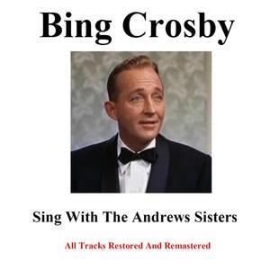 Sing With the Andrews Sisters (All Tracks Restored and Remastered)