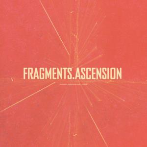 Fragments / Ascension - EP