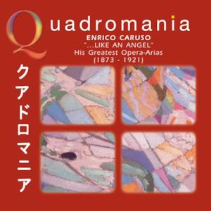 Quadromania: Enrico Caruso, " … like an angel" (1903-1920)