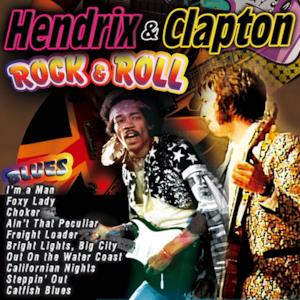 Hendrix & Clapton. Rock and Roll