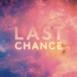 Last Chance (Remixes) - Single