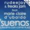 Suenos (Dreams Can Come True) [Remixed] [Rudeejay & Freaks Jam] [feat. Marie Claire D'Ubaldo]