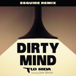 Dirty Mind (feat. Sam Martin) [eSQUIRE Remix] - Single