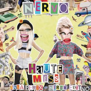 Haute Mess (ANNA Remix) [NERVO Edit] - Single