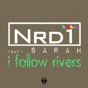 I Follow Rivers (The Remixes) [feat. Sarah]