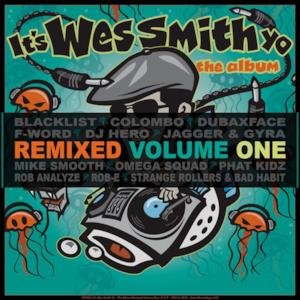 It's Wes Smith Yo - The Album Remixed Volume One