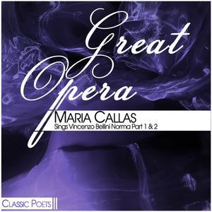 Great Opera (Maria Callas sings Vincenzo Bellini Norma Part 1 & 2)