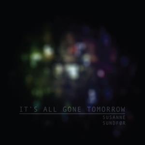 It's All Gone Tomorrow - Single