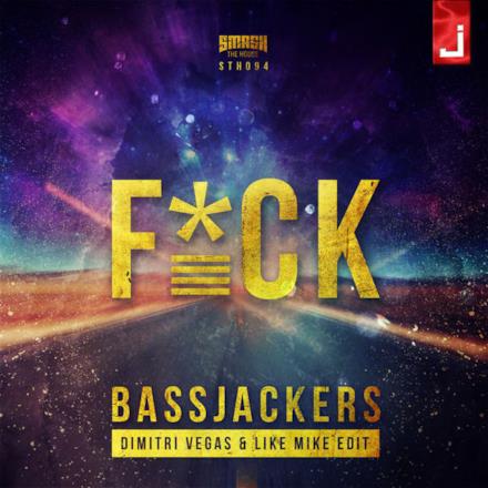 F*CK (Dimitri Vegas & Like Mike Edit) - Single