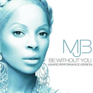 Be Without You (Award Performance Version) - Single