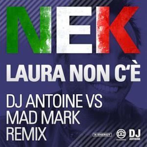 Laura non c'è (Dj Antoine vs Mad Mark Remix) - EP