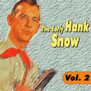The Early Hank Snow, Vol. 2
