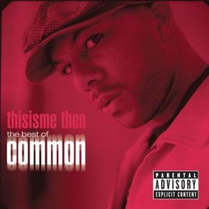 Thisisme Then - The Best of Common