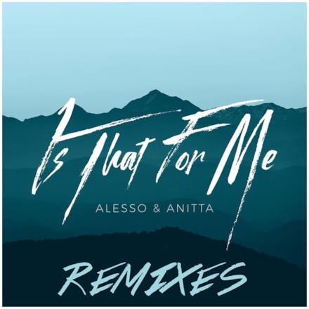 Is That for Me (Remixes) - Single