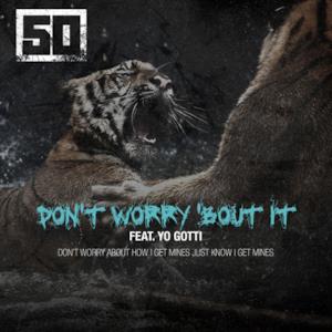 Don't Worry 'Bout It (feat. Yo Gotti) - Single