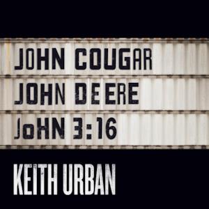 John Cougar, John Deere, John 3:16 - Single