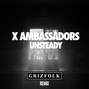 Unsteady (Grizfolk Remix) - Single