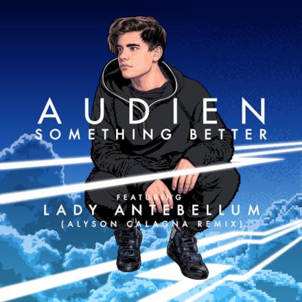 Something Better (feat. Lady Antebellum) [Alyson Calagna Extended Mix] - Single
