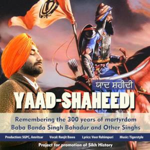 Yaad-Shaheedi: Remembering the 300 Years of Martyrdom: Baba Banda Singh Bahadur and Other Singhs (feat. Tigerstyle) - Single