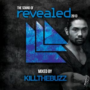 The Sound of Revealed 2013 (Mixed By Kill the Buzz)