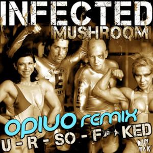 U R So Fucked (Opiuo Remix) - Single