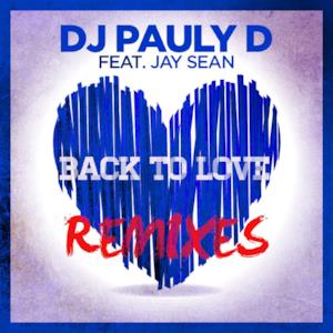 Back To Love (feat. Jay Sean) [Remixes] - EP