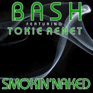 Smokin Naked (feat. Tokie Renet) - Single