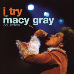 I Try - The Macy Gray Collection