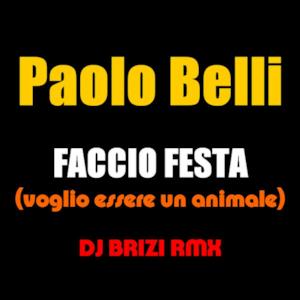 Faccio festa: voglio essere un animale (DJ Brizi Remix) - Single