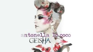 Antonella Lo Coco: ecco il nuovo album Geisha (Tracklist e copertina)