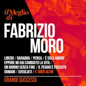 Il meglio di Fabrizio Moro - Grandi successi