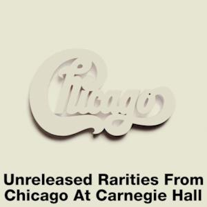Unreleased Rarities from Chicago At Carnegie Hall