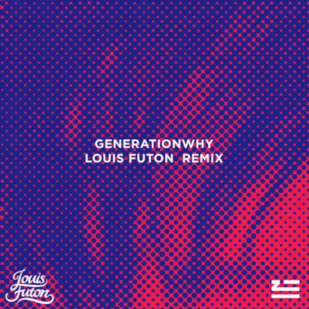 Generationwhy (Louis Futon Remix) - Single