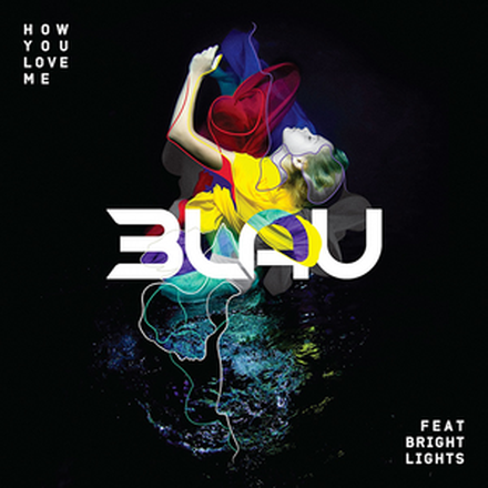 How You Love Me (Remixes) [feat. Bright Lights] - EP 3LAU