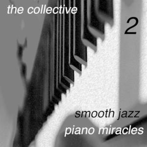 Smooth Jazz Piano Miracles 2
