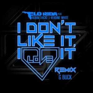I Don't Like It, I Love It (feat. Robin Thicke & Verdine White) [G-Buck Remix] - Single