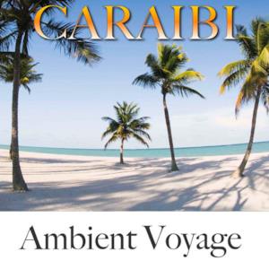 Ambient Voyage: Caraibi