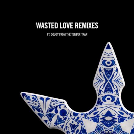 Wasted Love Remixes (feat. Dougy)
