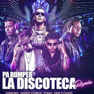 Pa' Romper la Discoteca (Remix) [feat. Daddy Yankee, Yomo, Zion, Lennox & Gaby El Kreativo] - Single