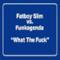 What the F**k (Funkagenda, Kim Fai Maxie Devine and Veerus Remixes) - EP