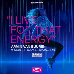 I Live for That Energy (ASOT 800 Anthem) - EP