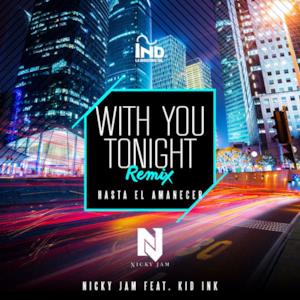 With You Tonight (Hasta El Amanecer) [Remix] [feat. Kid Ink] - Single