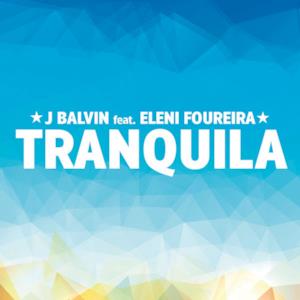 Tranquila (feat. Eleni Foureira) - Single