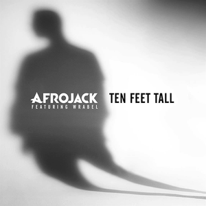 Ten Feet Tall (Remixes) [feat. Wrabel] - EP