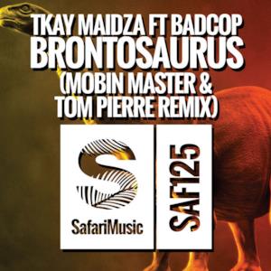 Brontosaurus (Mobin Master & Tom Pierre Remix) - Single