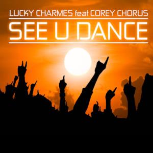 See U Dance (feat. Corey Chorus) - Single