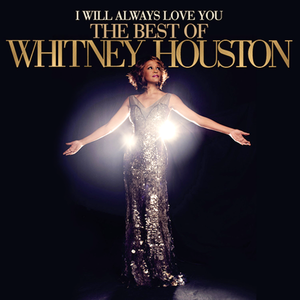 I Will Always Love You: The Best of Whitney Houston (Deluxe Version)