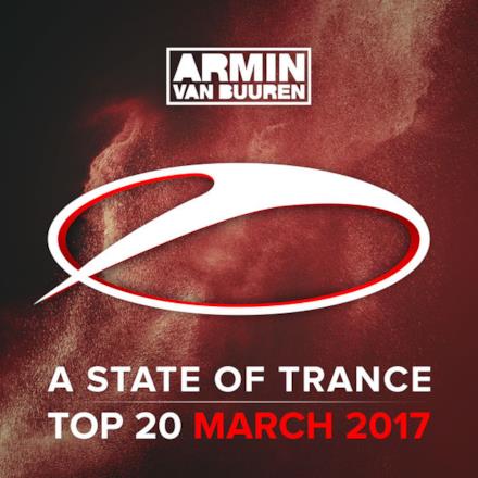 A State of Trance Top 20 - March 2017 (Including Classic Bonus Track)