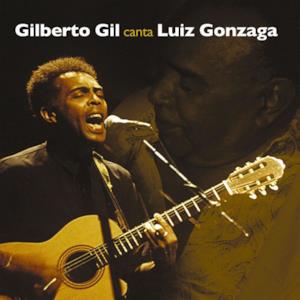 Gilberto Gil canta Luiz Gonzaga