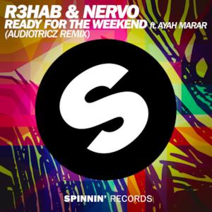 Ready for the Weekend (feat. Ayah Marar) [Audiotricz Remix] - Single